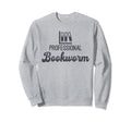 Smut Reader Funny Reading Gift Sweatshirt - Novelty Apparel for Adults - T-Shirt, Sweatshirt, Hoodie