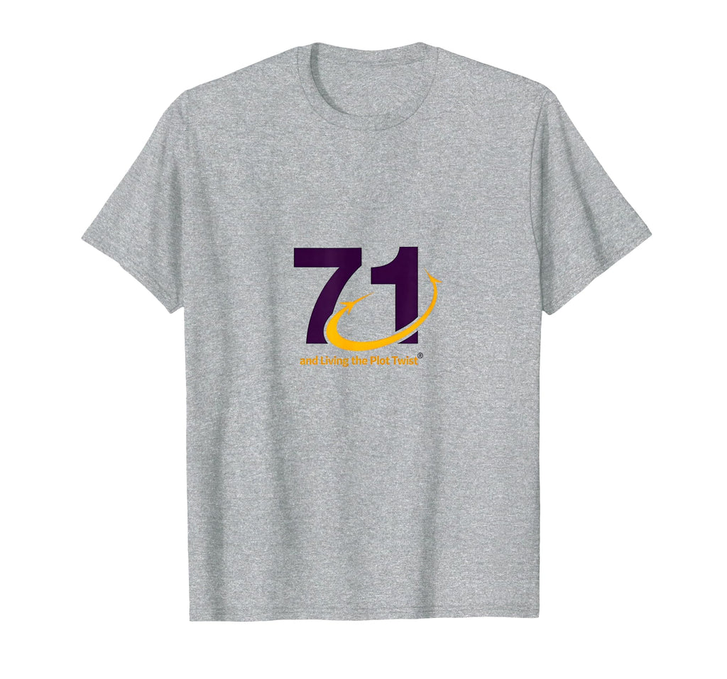 71 And Living Plot Twist T-Shirt - Casual Everyday Wear for Adults - T-Shirt, Sweatshirt, Hoodie
