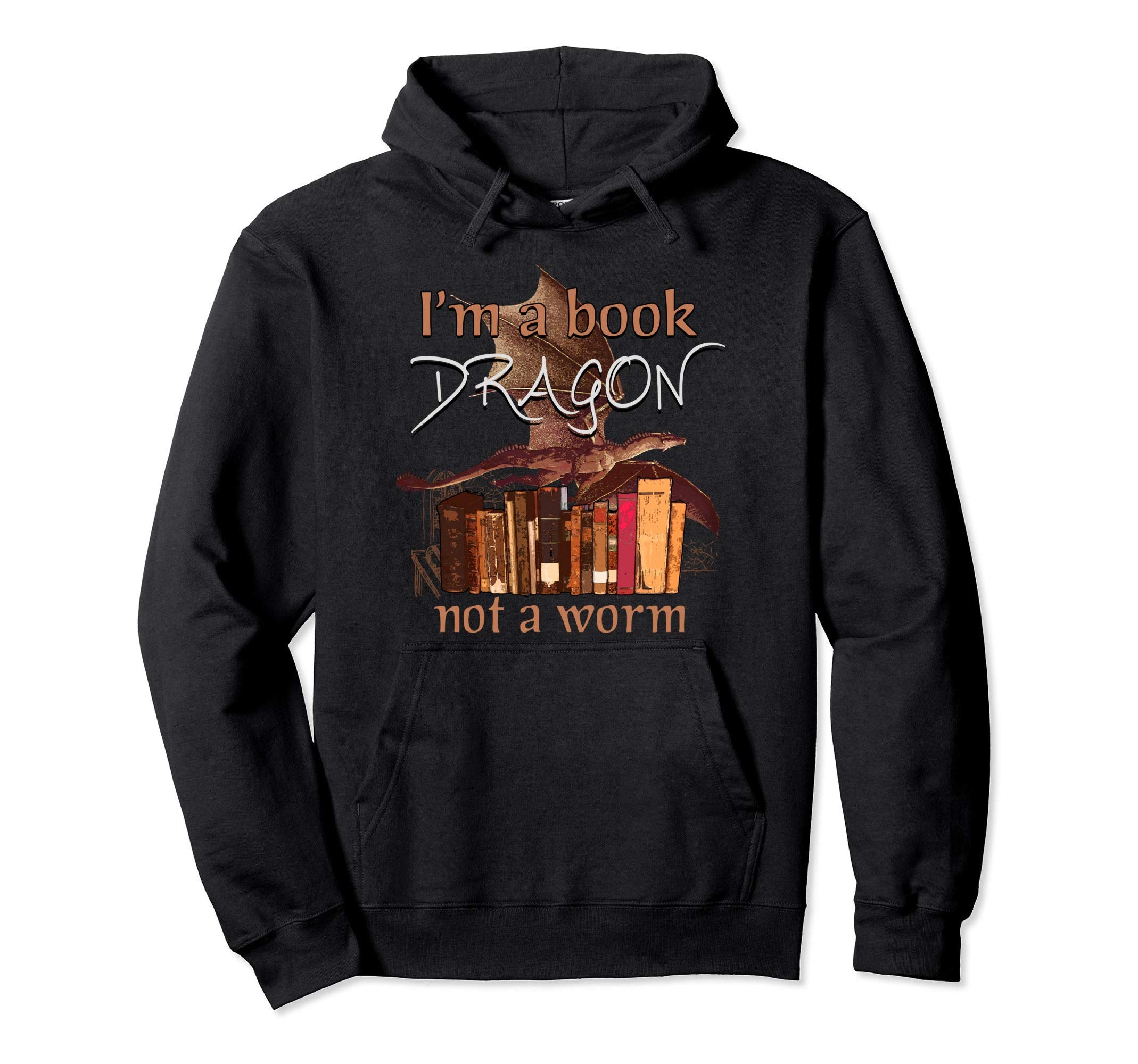 Im Book Dragon Not Worm Book Lovers Hoodie - Custom Art Print for Adults - T-Shirt, Sweatshirt, Hoodie