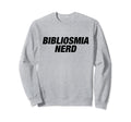 Lovable Bibliosmia Nerd Sweatshirt - Graphic Print Men Women - T-Shirt, Sweatshirt, Hoodie