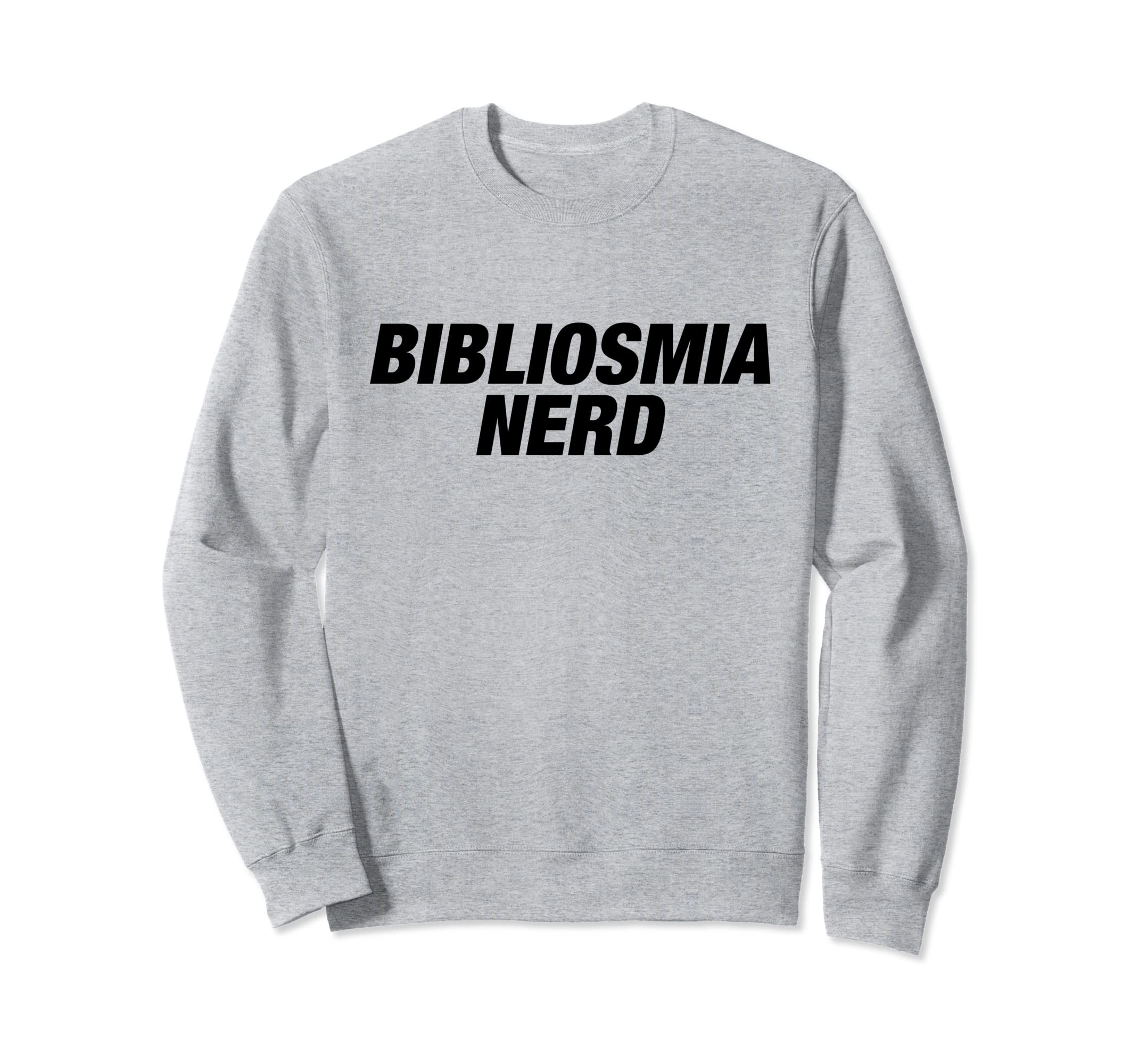 Lovable Bibliosmia Nerd Sweatshirt - Graphic Print Men Women - T-Shirt, Sweatshirt, Hoodie