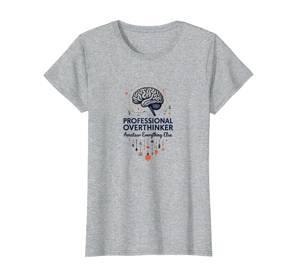 Professional Overthinker Funny Brain T-Shirt - Trendy Graphic Unisex - T-Shirt, Sweatshirt, Hoodie