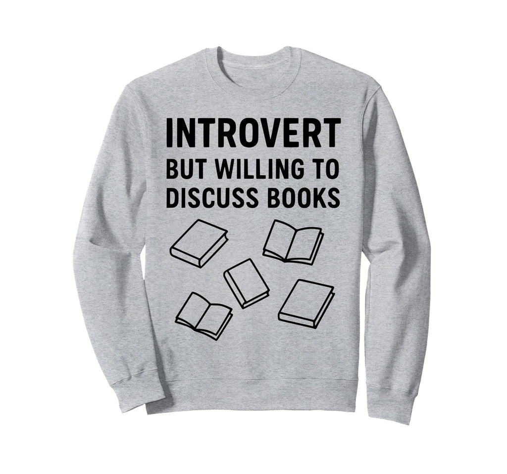 Introvert Book Reader Lover Sweatshirt - Custom Art Print for Adults - T-Shirt, Sweatshirt, Hoodie