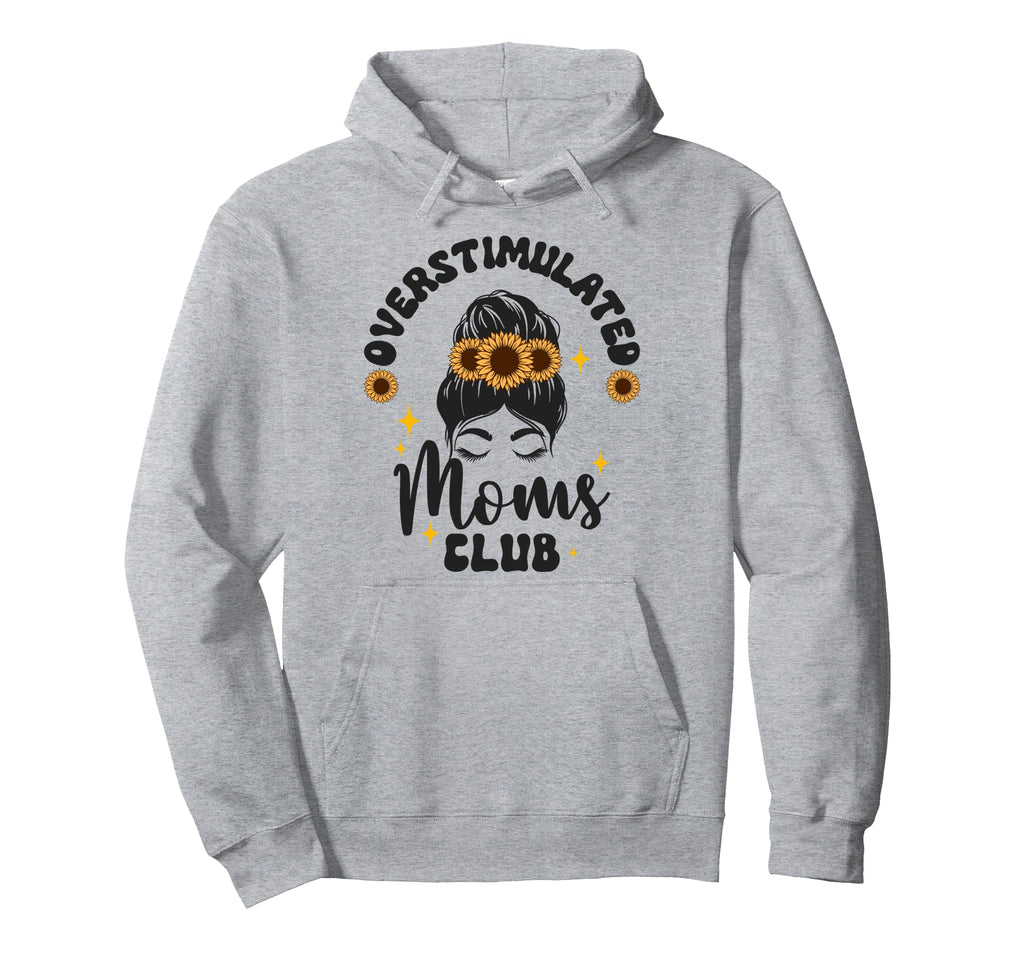 Groovy Overstimulated Moms Club Hoodie - Casual Everyday Wear Men Women - T-Shirt, Sweatshirt, Hoodie