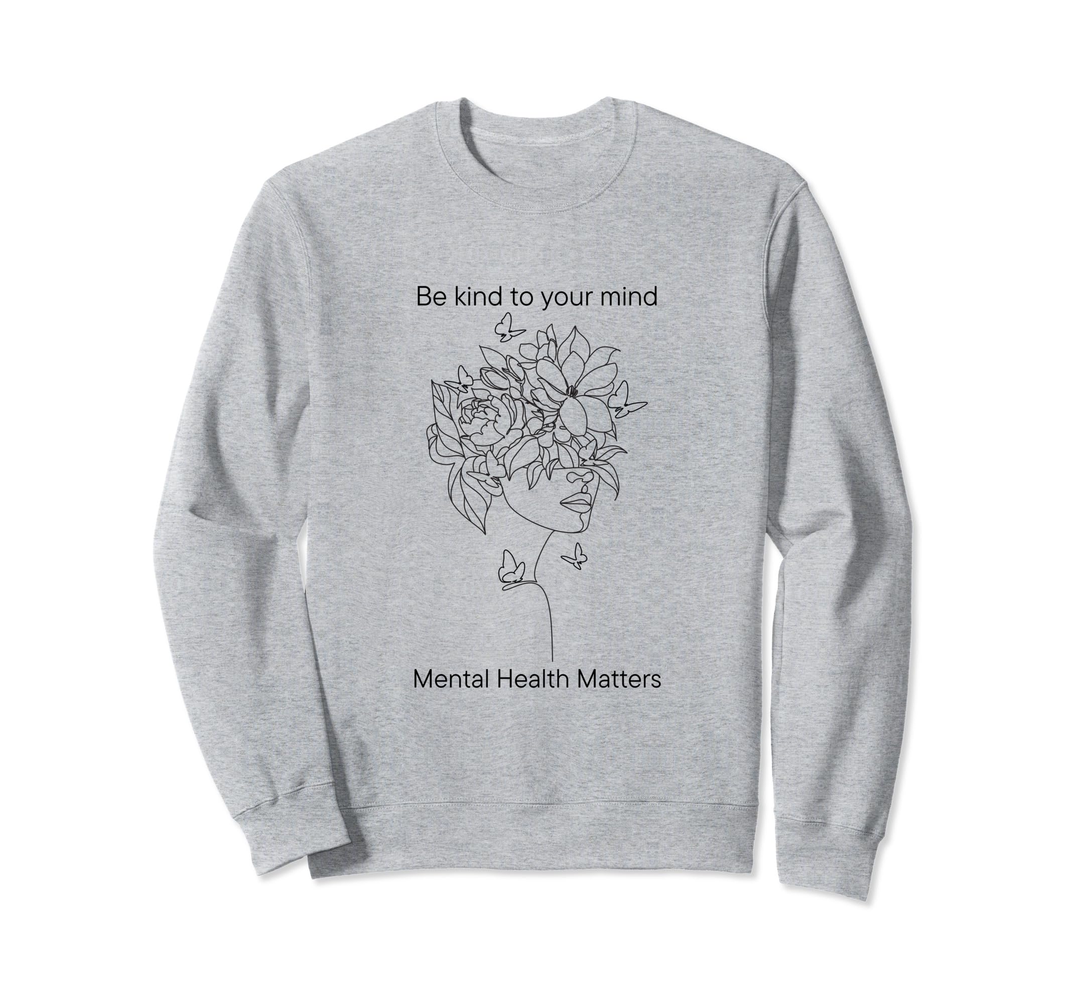 Be Kind To Your Mind Sweatshirt - Aesthetic Graphic Men Women - T-Shirt, Sweatshirt, Hoodie