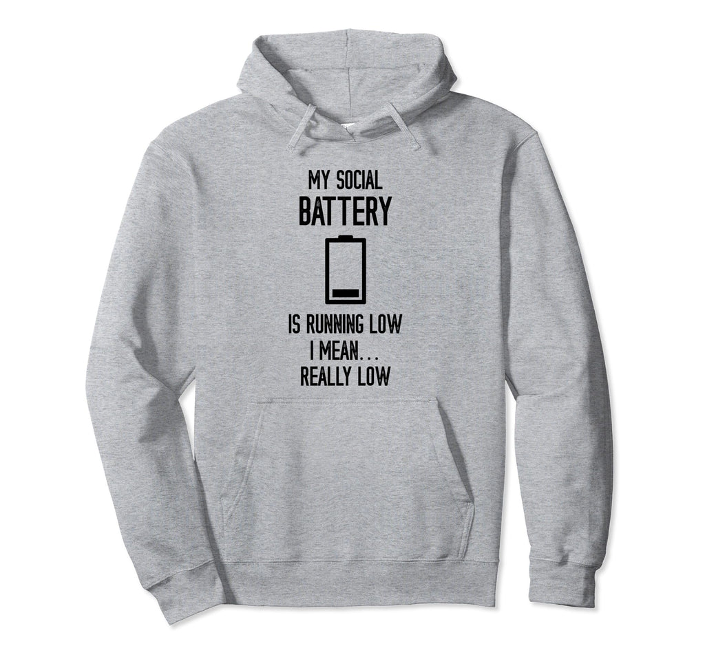 Social Battery Running Low Funny Social Hoodie - Graphic Print Unisex - T-Shirt, Sweatshirt, Hoodie