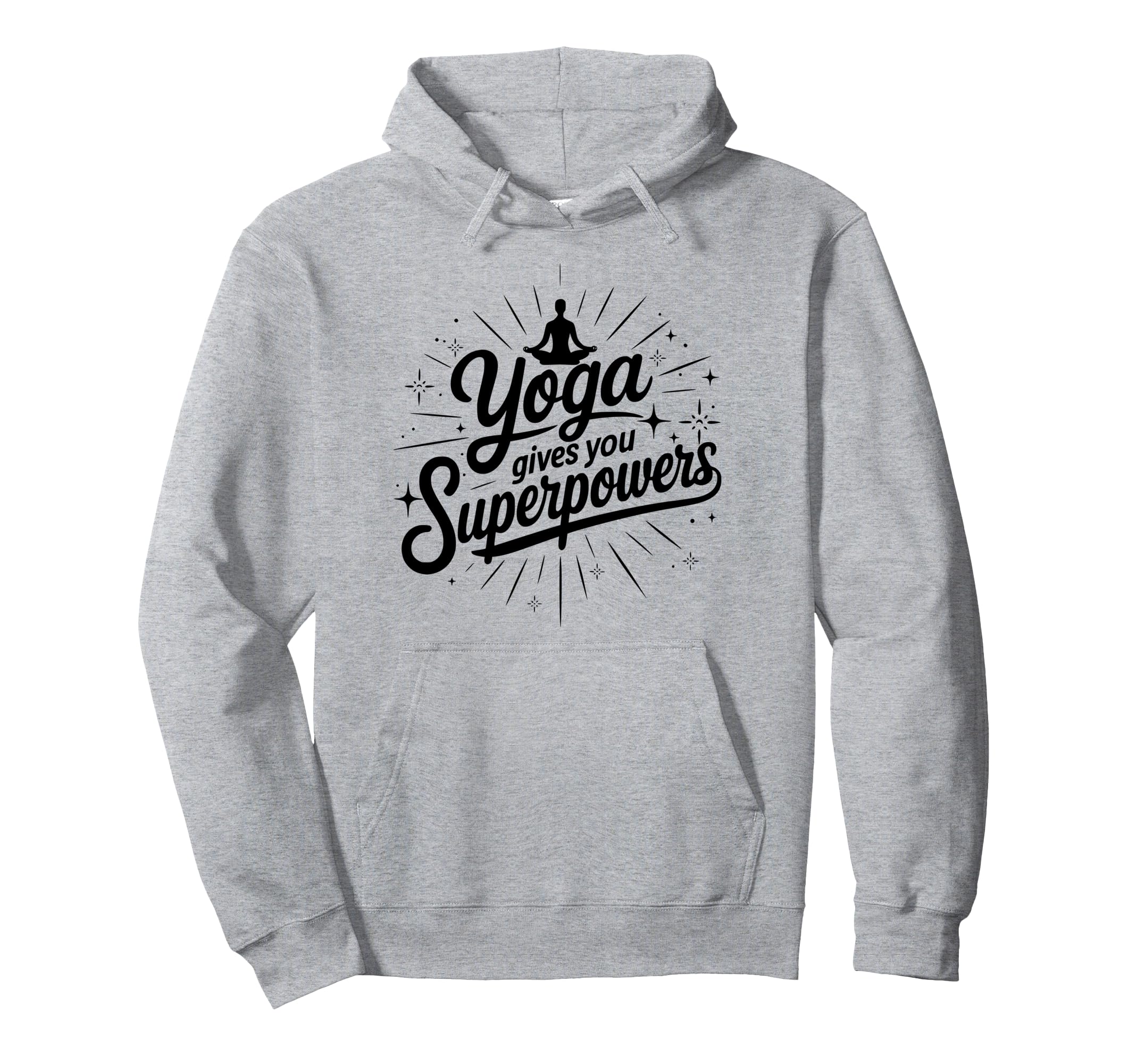Yoga Gives You Superpowers Hoodie - Casual Everyday Wear for Adults - T-Shirt, Sweatshirt, Hoodie