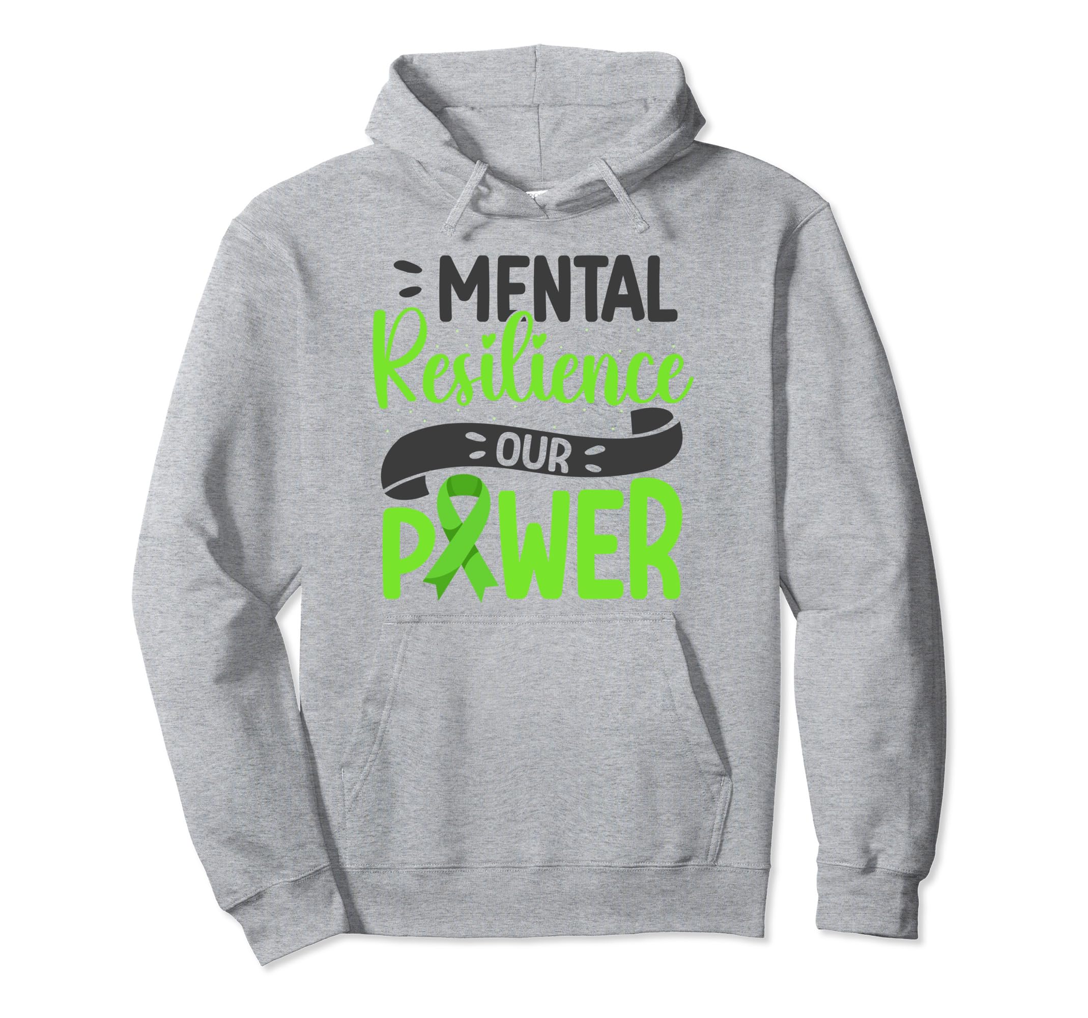 Mental Resilience Our Power Green Hoodie - Casual Everyday Wear for Adults - T-Shirt, Sweatshirt, Hoodie