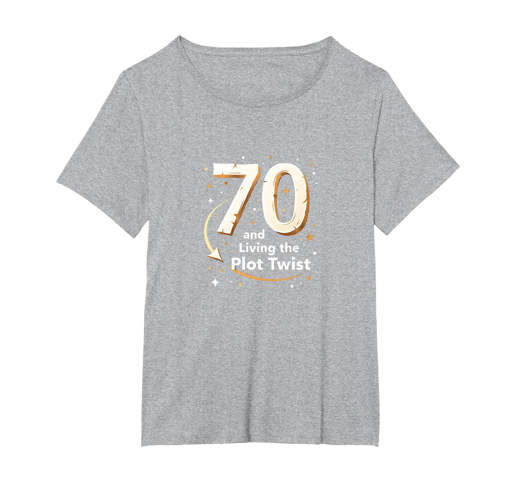 70Th Birthday Gift Living Plot Twist T-Shirt - Streetwear Style for Adults - T-Shirt, Sweatshirt, Hoodie