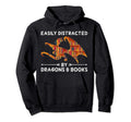 Easily Distracted Dragons And Books Dragon Hoodie - Custom Art Print Unisex - T-Shirt, Sweatshirt, Hoodie