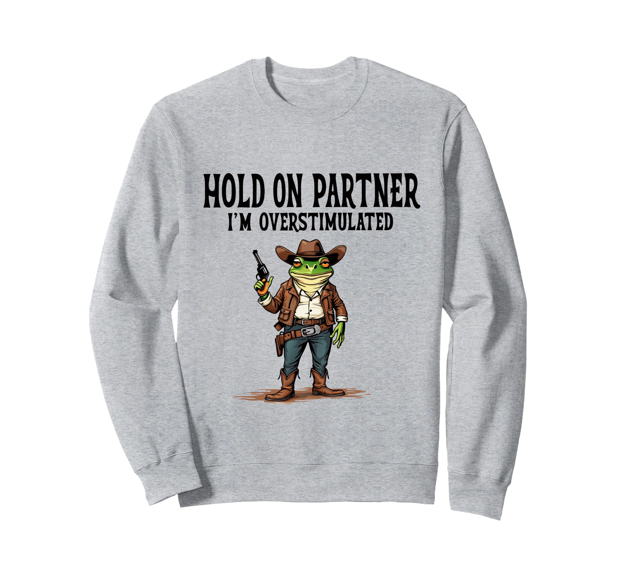 Funny Cowboy Frog Hold Partner Im Sweatshirt - Graphic Print Unisex - T-Shirt, Sweatshirt, Hoodie