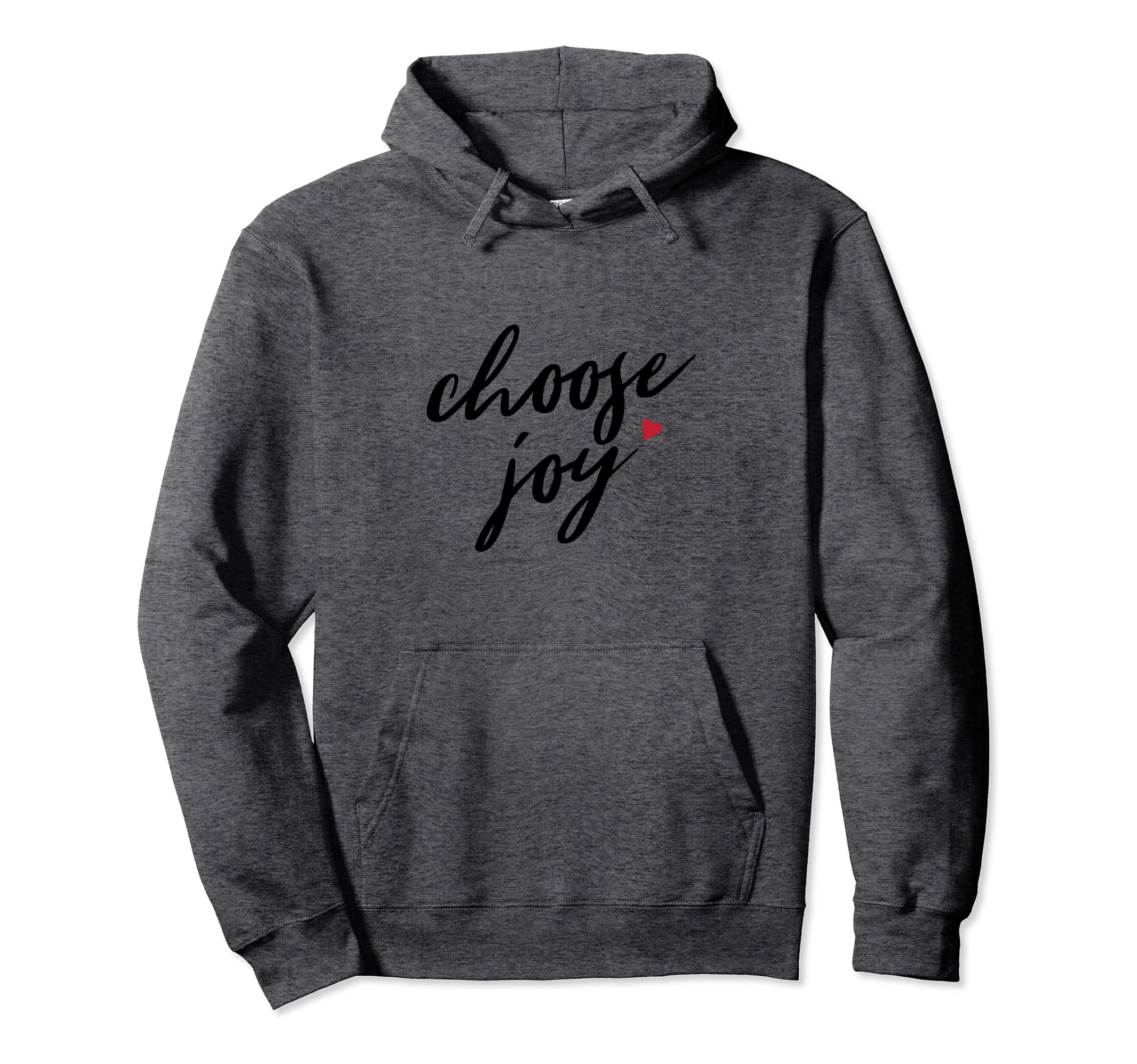 Choose Joy Powerful Manifestation Hoodie - Streetwear Style Men Women - T-Shirt, Sweatshirt, Hoodie