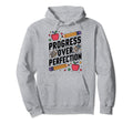 Progress Over Perfection Education Back Hoodie - Custom Art Print Unisex - T-Shirt, Sweatshirt, Hoodie