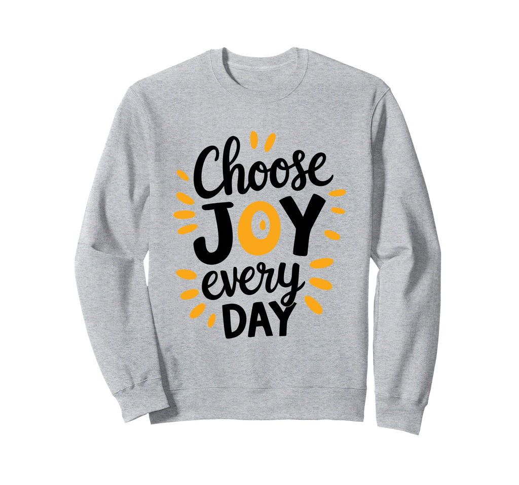 Positive Motivational Choose Joy Sweatshirt - Custom Art Print for Adults - T-Shirt, Sweatshirt, Hoodie