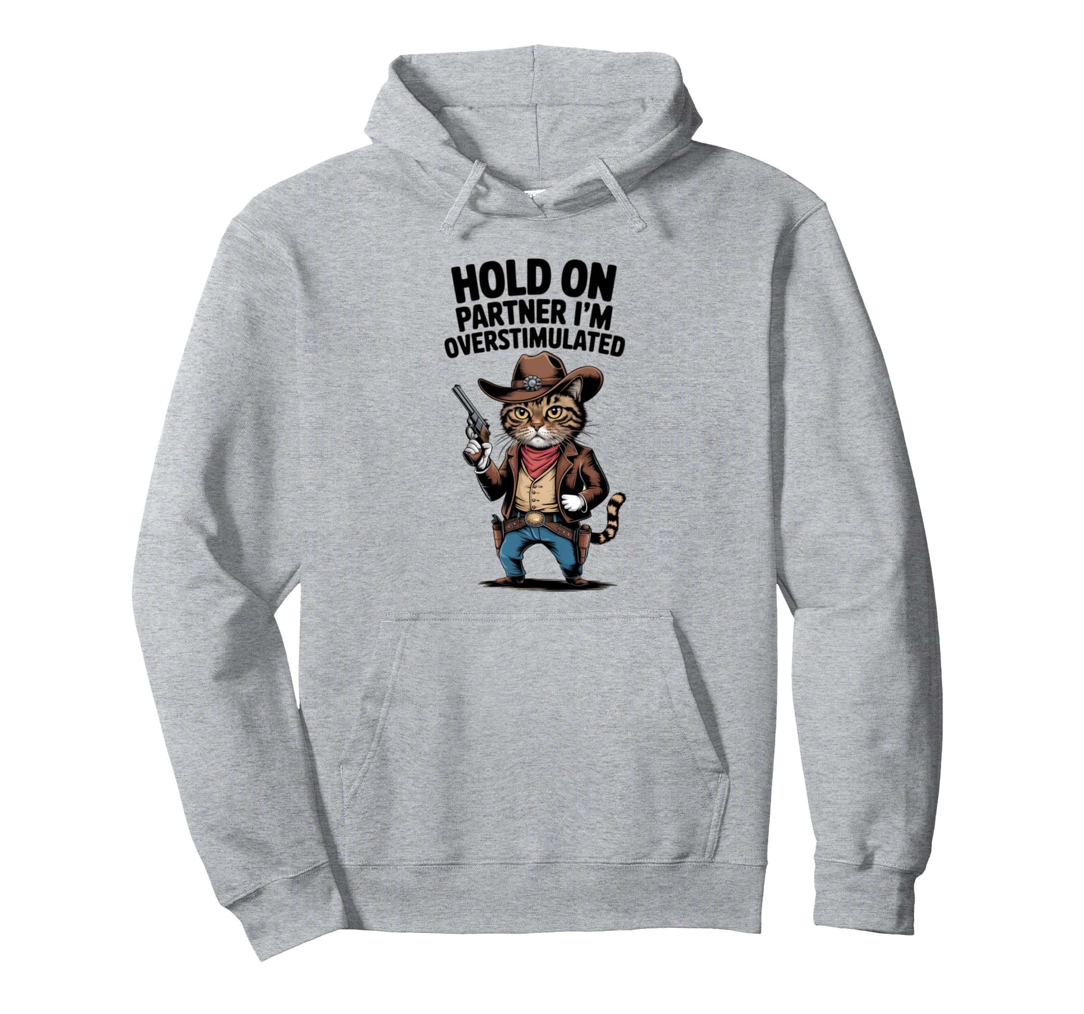 Hold Partner Im Overstimulated Cat Hoodie - Minimalist Print for Adults - T-Shirt, Sweatshirt, Hoodie