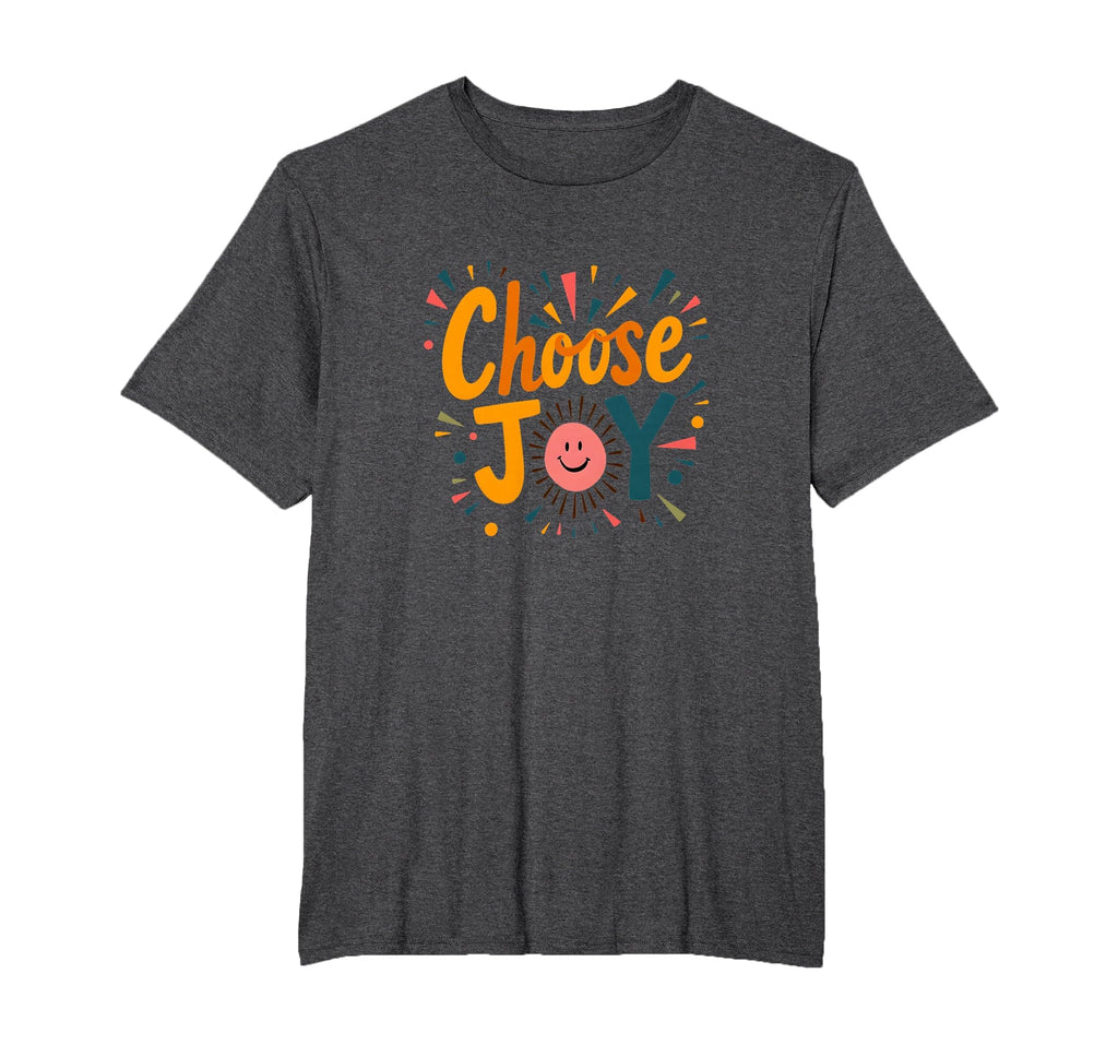 Choose Joy Inspirational Positivity T-Shirt - Streetwear Style Men Women - T-Shirt, Sweatshirt, Hoodie