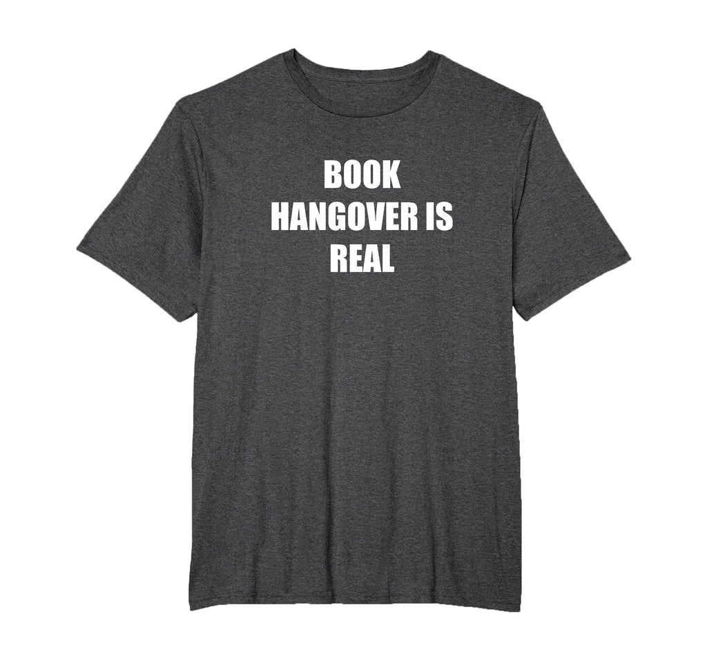 Book Hangover Is Real Mens Big And T-Shirt - Casual Everyday Wear Unisex - T-Shirt, Sweatshirt, Hoodie