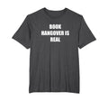 Book Hangover Is Real Mens Big And T-Shirt - Casual Everyday Wear Unisex - T-Shirt, Sweatshirt, Hoodie