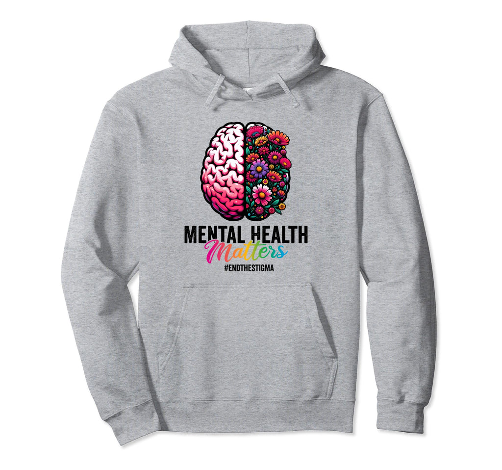 End Stigma Mental Health Matters Awareness Hoodie - Unique Graphic Unisex - T-Shirt, Sweatshirt, Hoodie