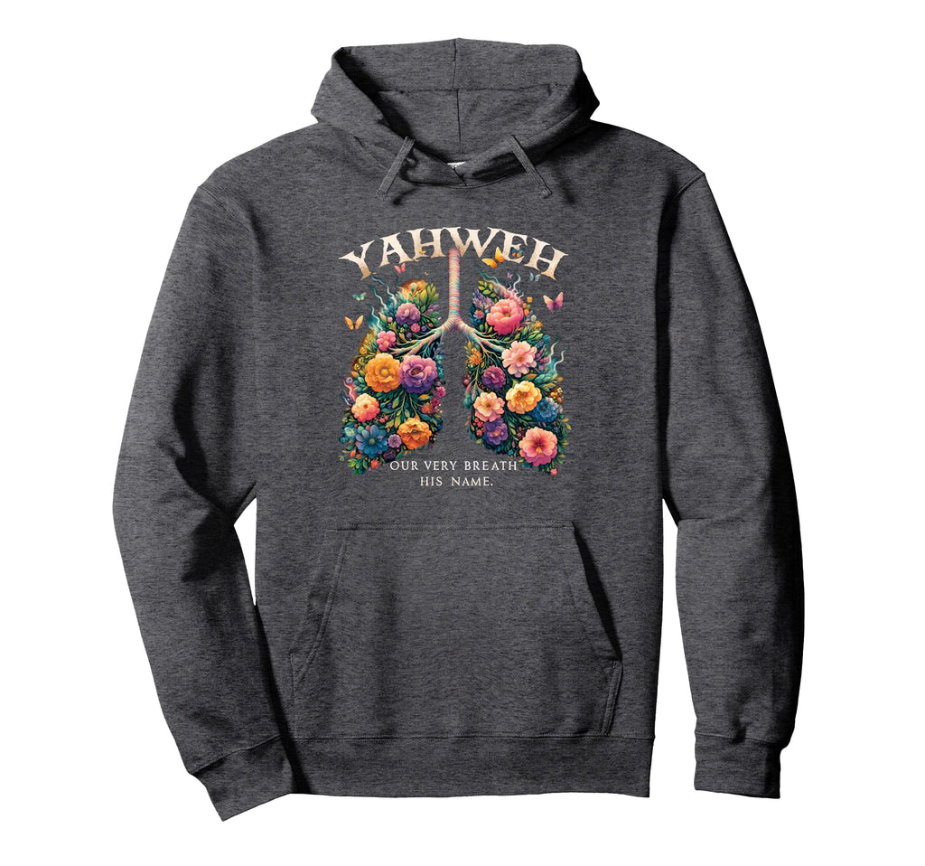 Yahweh Our Very Breath Speaks His Hoodie - Fun Novelty Design Men Women - T-Shirt, Sweatshirt, Hoodie
