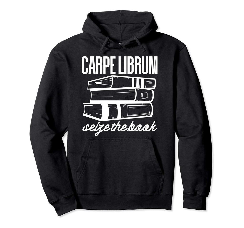 Carpe Librum Seize Book Bibliophile Gift Hoodie - Custom Art Print Unisex - T-Shirt, Sweatshirt, Hoodie