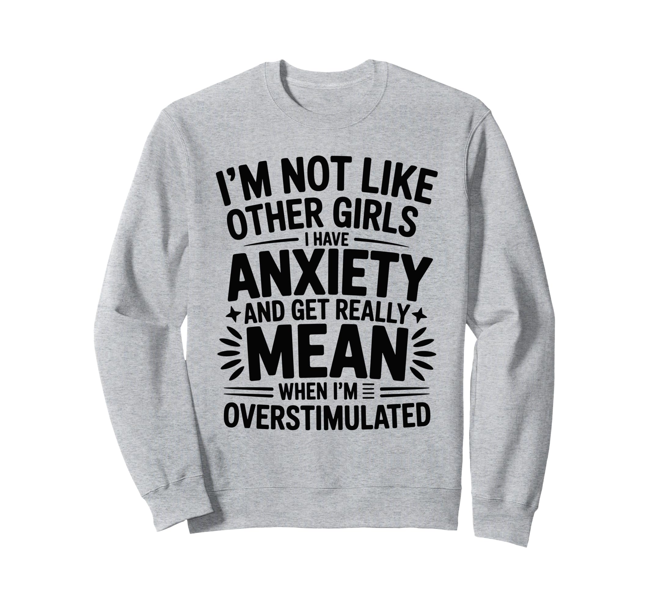 Anxiety Funny Mental Health Sweatshirt - Streetwear Style for Adults - T-Shirt, Sweatshirt, Hoodie
