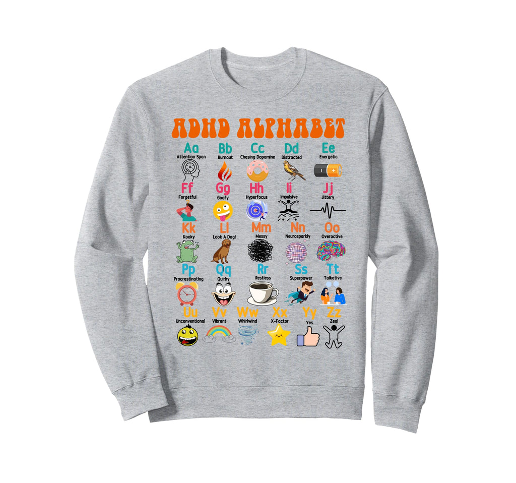 Adhd Neuro Spicy Adhd Alphabet Mental Sweatshirt - Graphic Print Unisex - T-Shirt, Sweatshirt, Hoodie