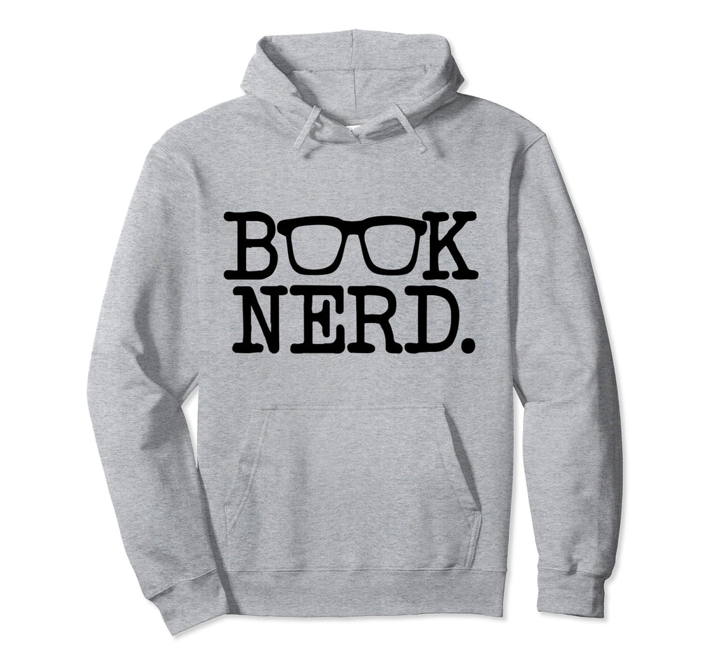 Book Nerd Funny Book Reader Lover Hoodie - Graphic Print Men Women - T-Shirt, Sweatshirt, Hoodie