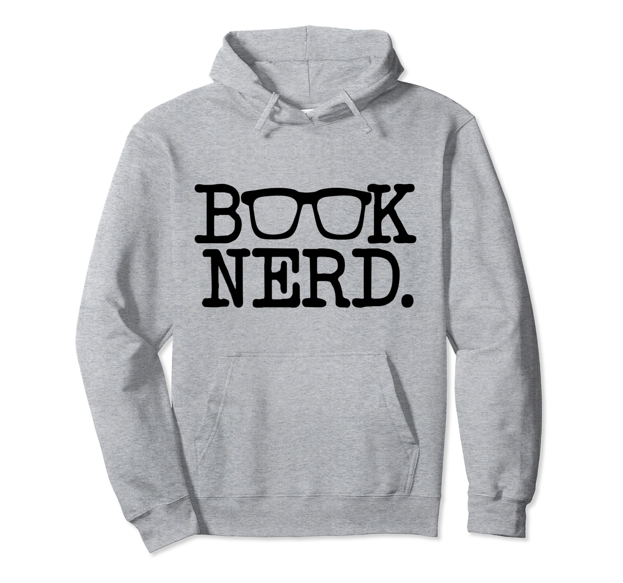 Book Nerd Funny Book Reader Lover Hoodie - Graphic Print Men Women - T-Shirt, Sweatshirt, Hoodie