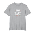 Tomorrow Needs You Stay Alive Plot Twist T-Shirt - Novelty Apparel Unisex - T-Shirt, Sweatshirt, Hoodie