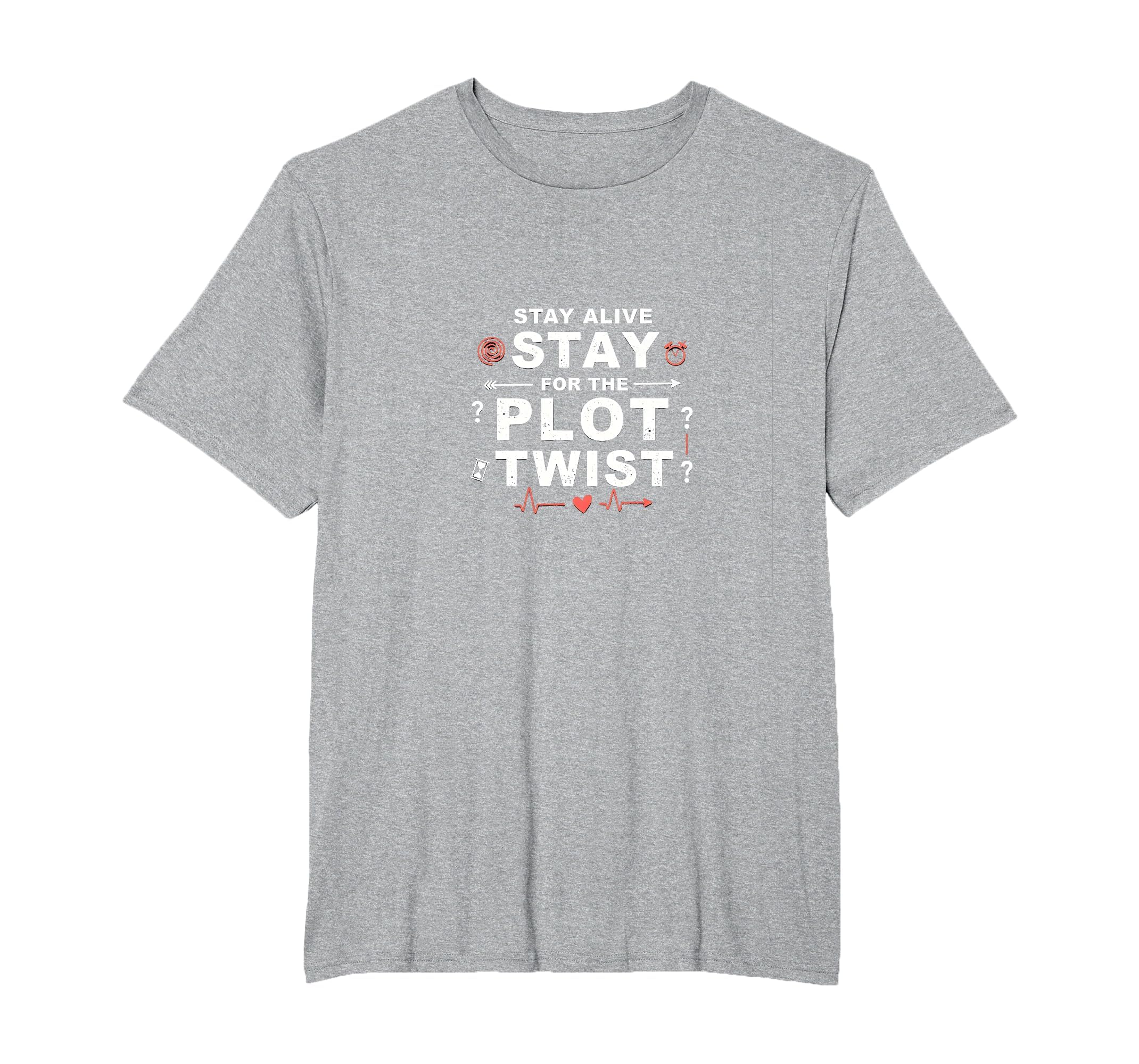 Tomorrow Needs You Stay Alive Plot Twist T-Shirt - Novelty Apparel Unisex - T-Shirt, Sweatshirt, Hoodie