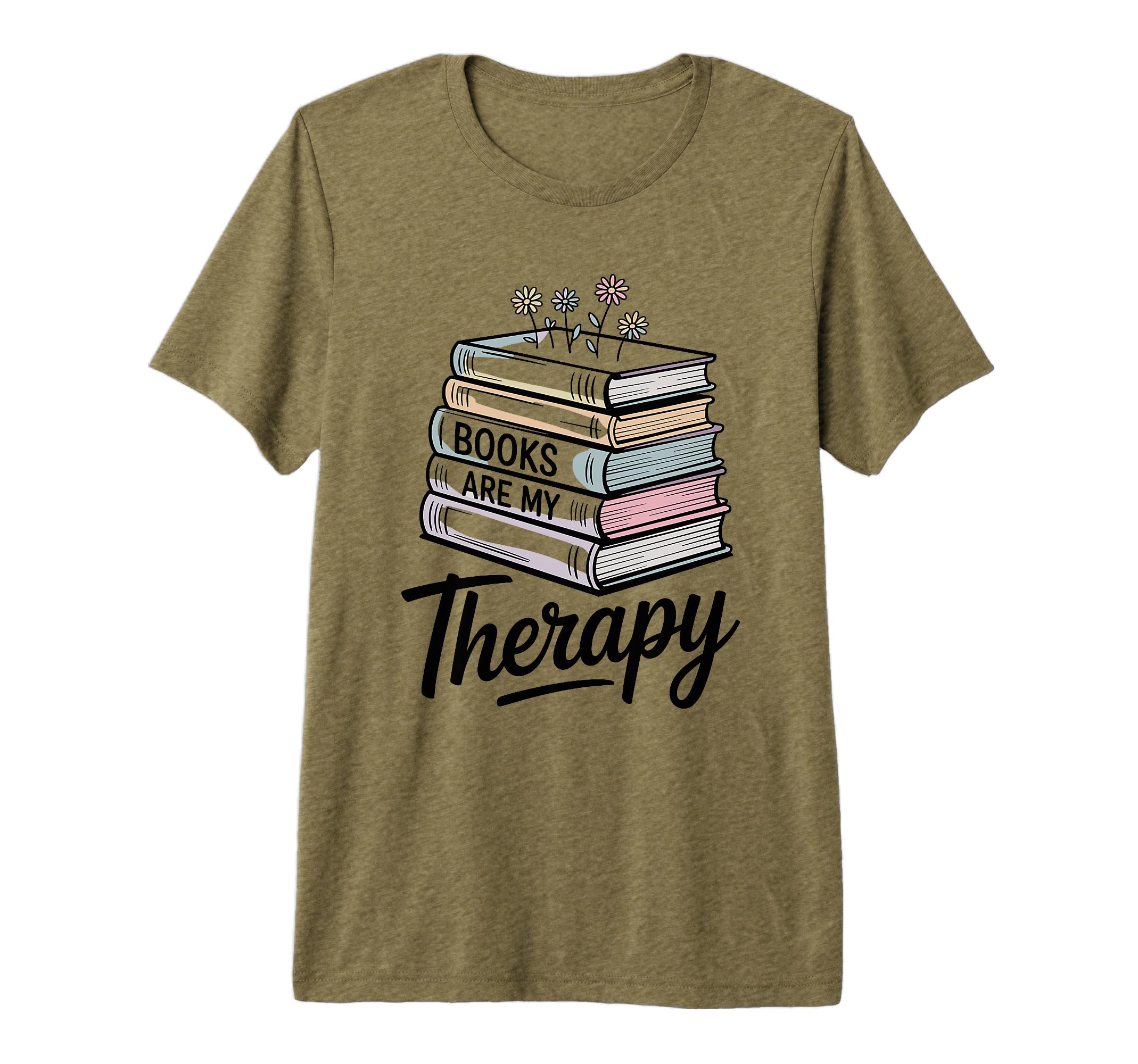 Books Are My Therapy Bookish T-Shirt - Fun Novelty Design Men Women - T-Shirt, Sweatshirt, Hoodie