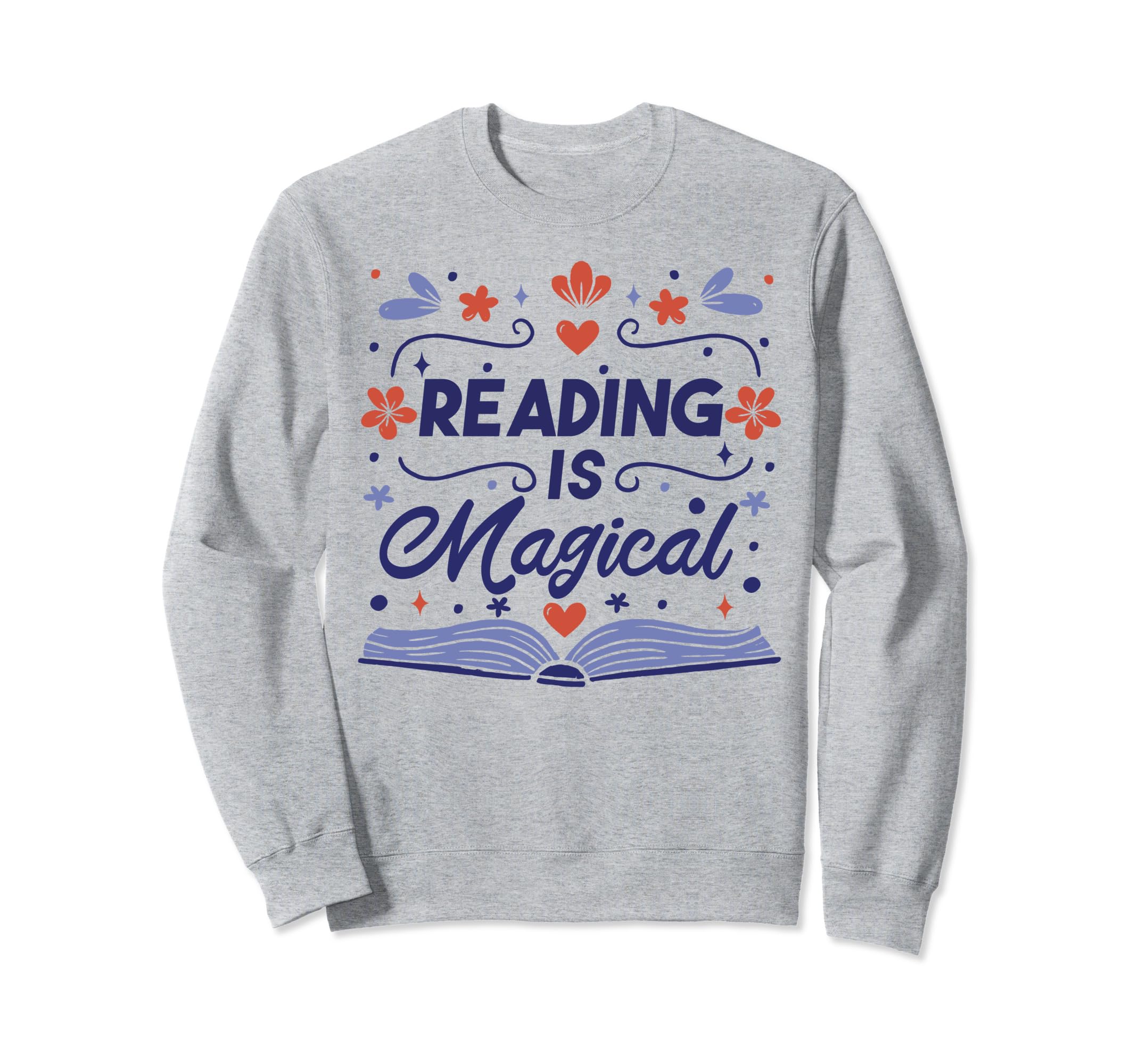 Reading Is Magical Book Lover Sweatshirt - Streetwear Style for Adults - T-Shirt, Sweatshirt, Hoodie