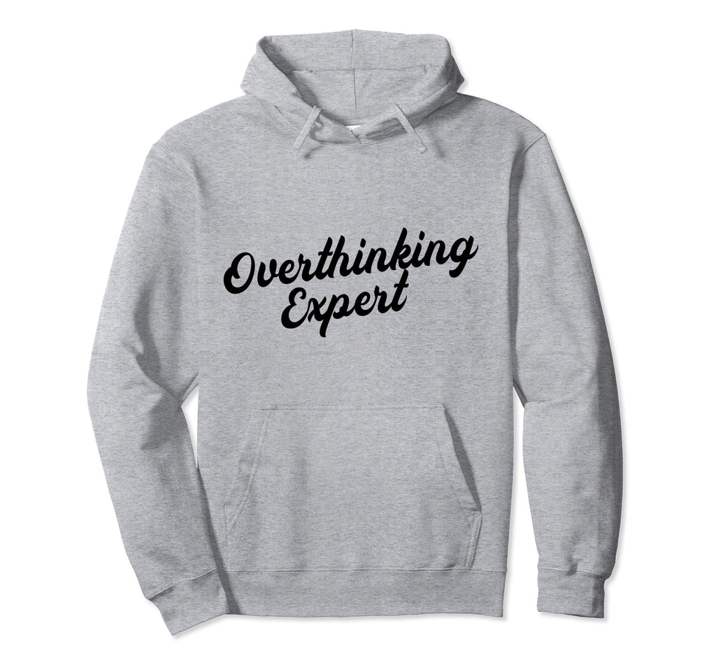 Overthinking Expert Depression Hoodie - Aesthetic Graphic for Adults - T-Shirt, Sweatshirt, Hoodie
