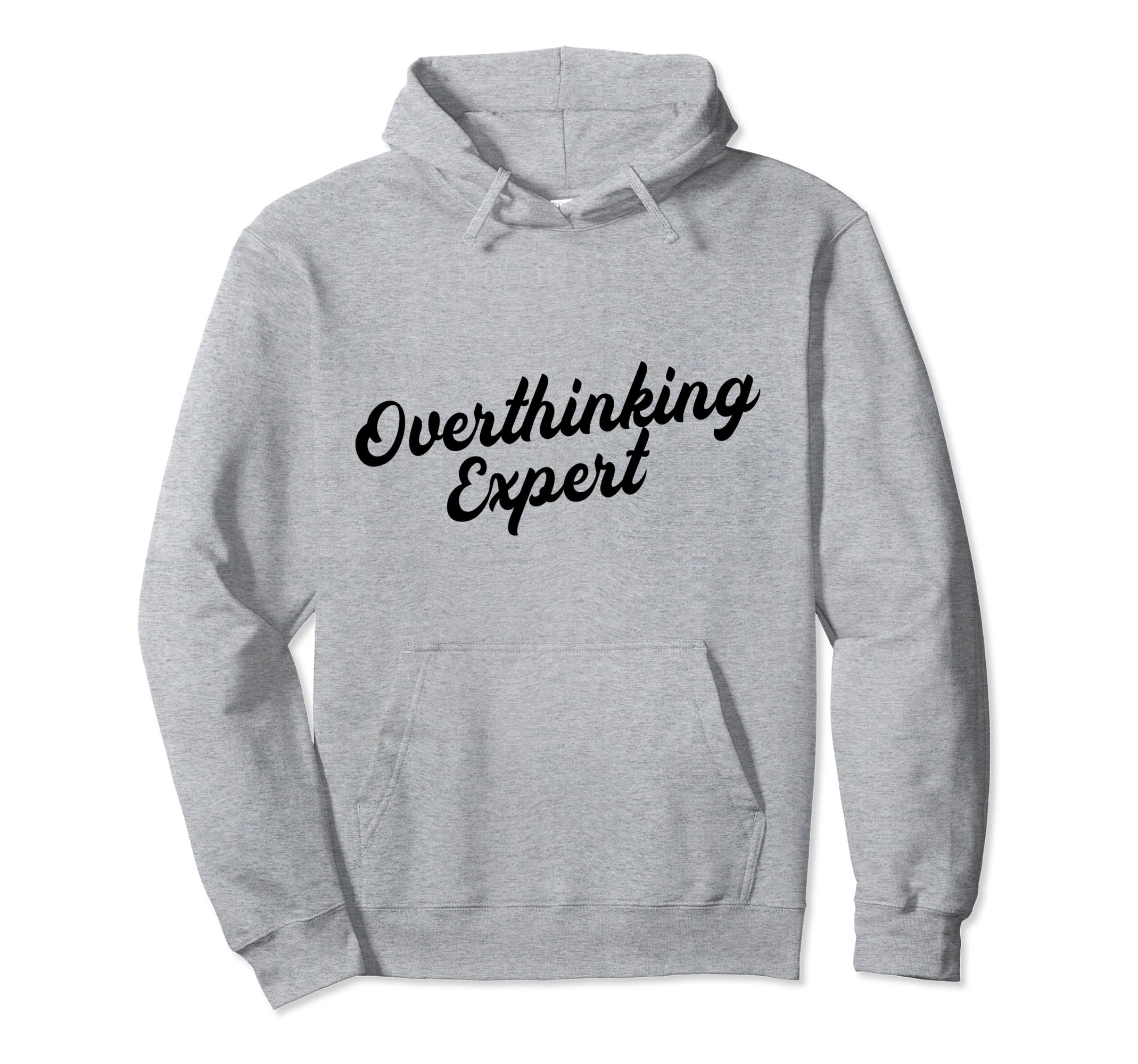 Overthinking Expert Depression Hoodie - Aesthetic Graphic for Adults - T-Shirt, Sweatshirt, Hoodie