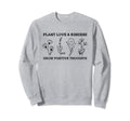 Plant Love Kindness Grow Positive Sweatshirt - Trendy Graphic for Adults - T-Shirt, Sweatshirt, Hoodie