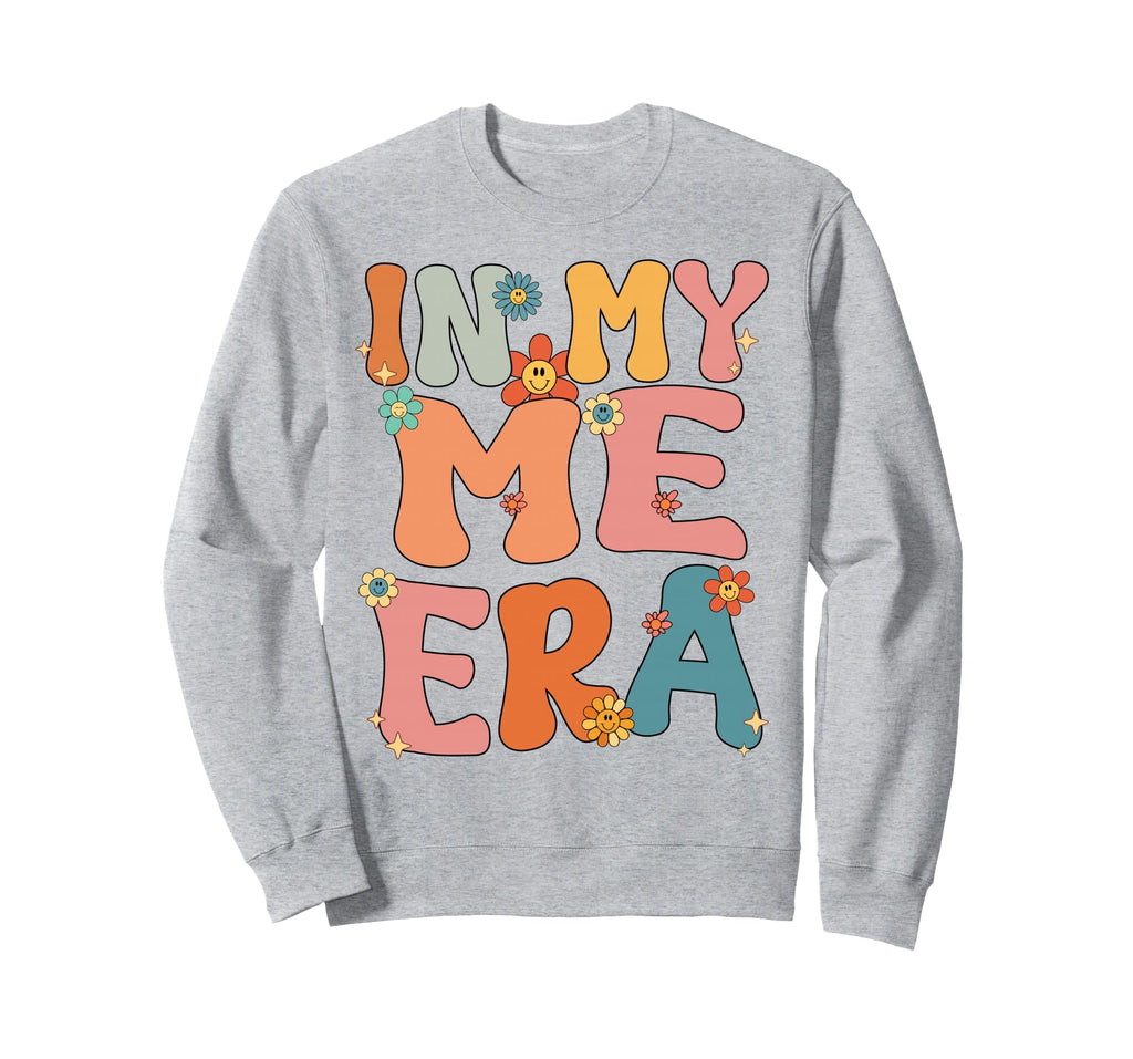 My Me Era Self Love Self Care And Sweatshirt - Unique Graphic for Adults - T-Shirt, Sweatshirt, Hoodie