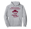 Hold Partner Im Overstimulated Funny Hoodie - Custom Art Print Unisex - T-Shirt, Sweatshirt, Hoodie