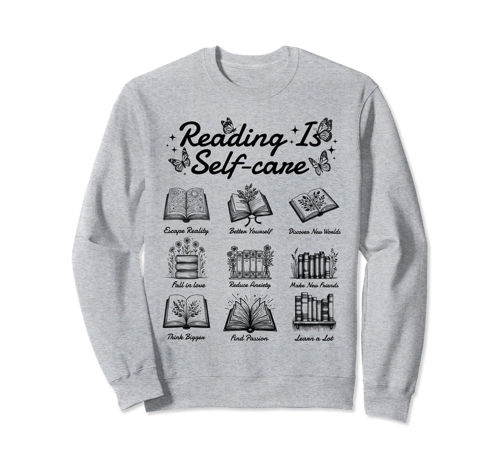 Reading Is Self Care Mental Escape Sweatshirt - Streetwear Style Men Women - T-Shirt, Sweatshirt, Hoodie