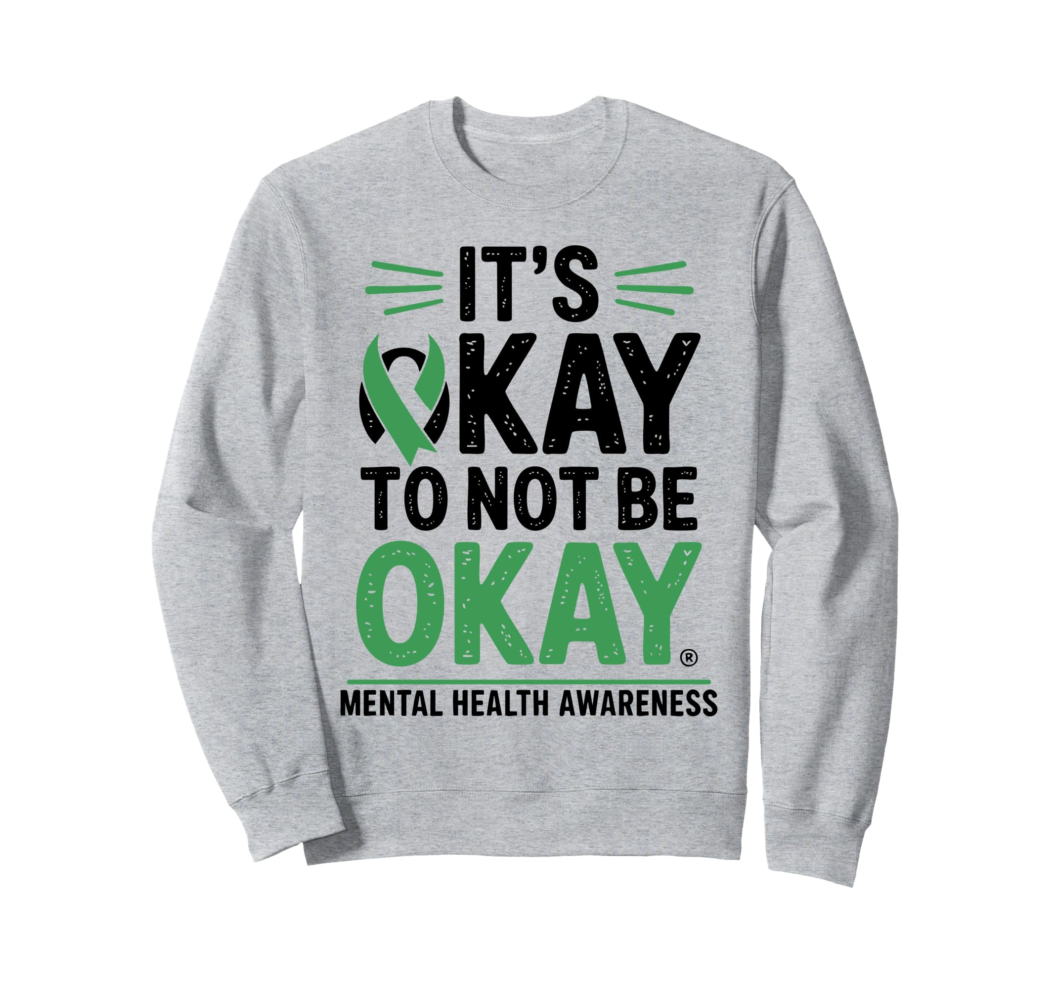 Mental Health Awareness Support Sweatshirt - Streetwear Style Men Women - T-Shirt, Sweatshirt, Hoodie