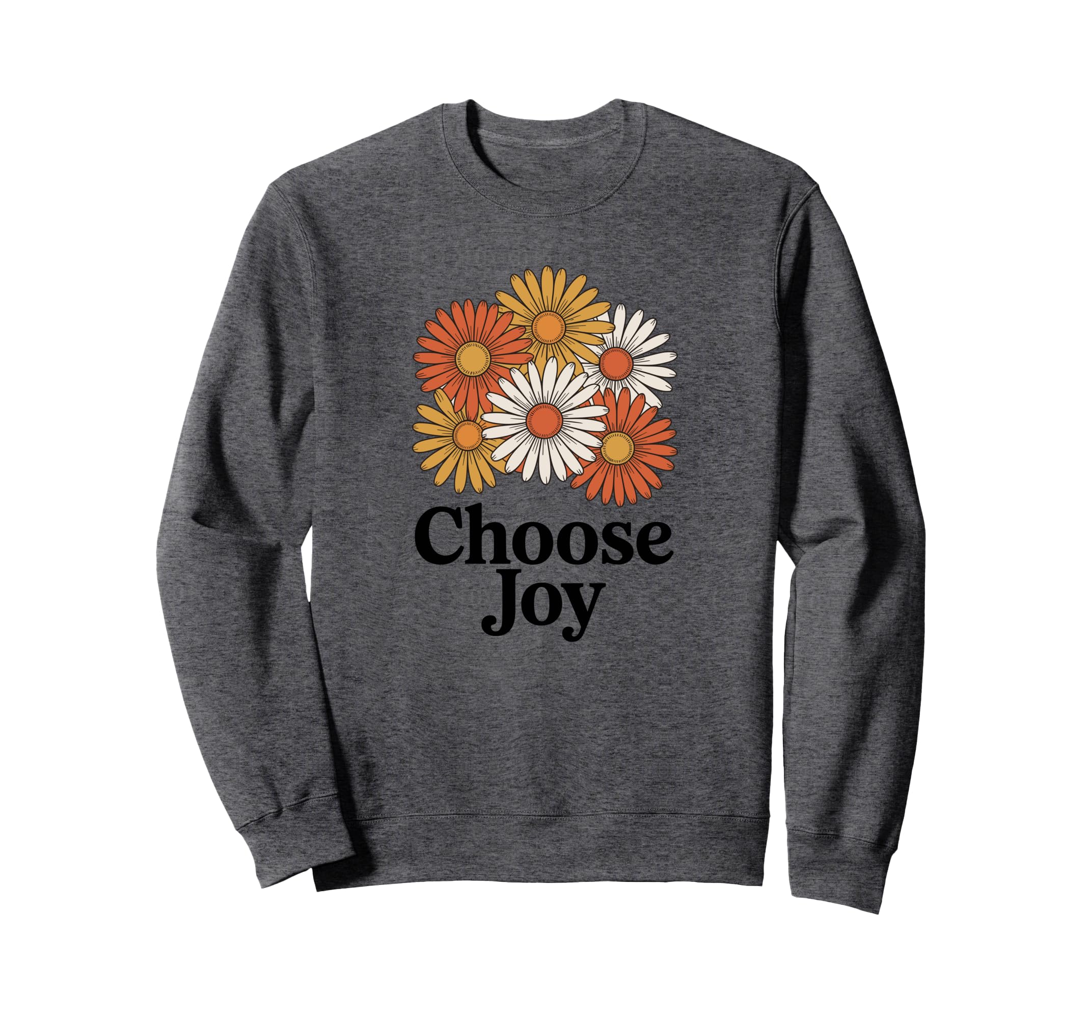 Choose Joy Daisy Flower Cluster Sweatshirt - Minimalist Print for Adults - T-Shirt, Sweatshirt, Hoodie