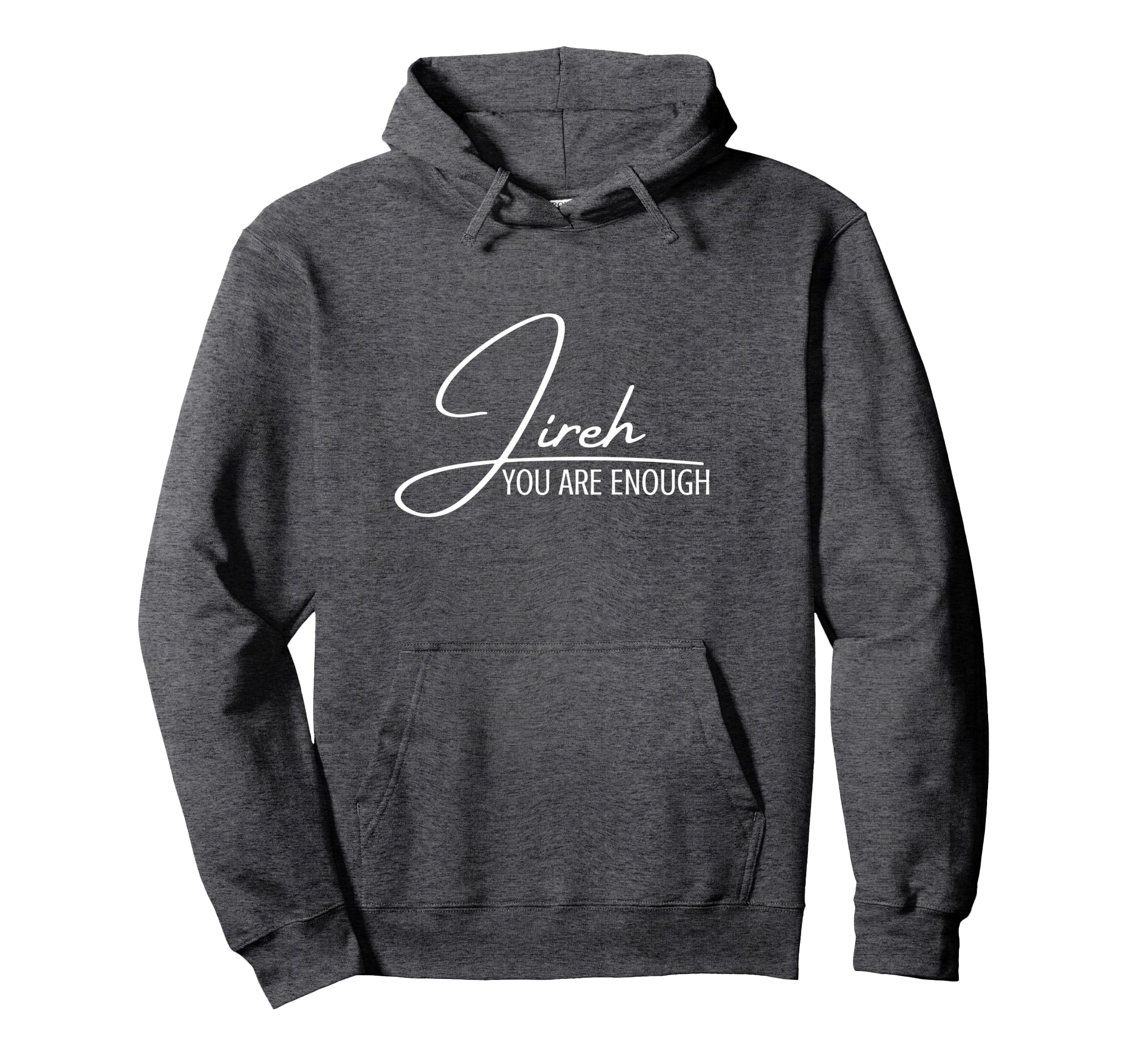 Jireh You Are Enough Christian Music Hoodie - Trendy Graphic Unisex - T-Shirt, Sweatshirt, Hoodie