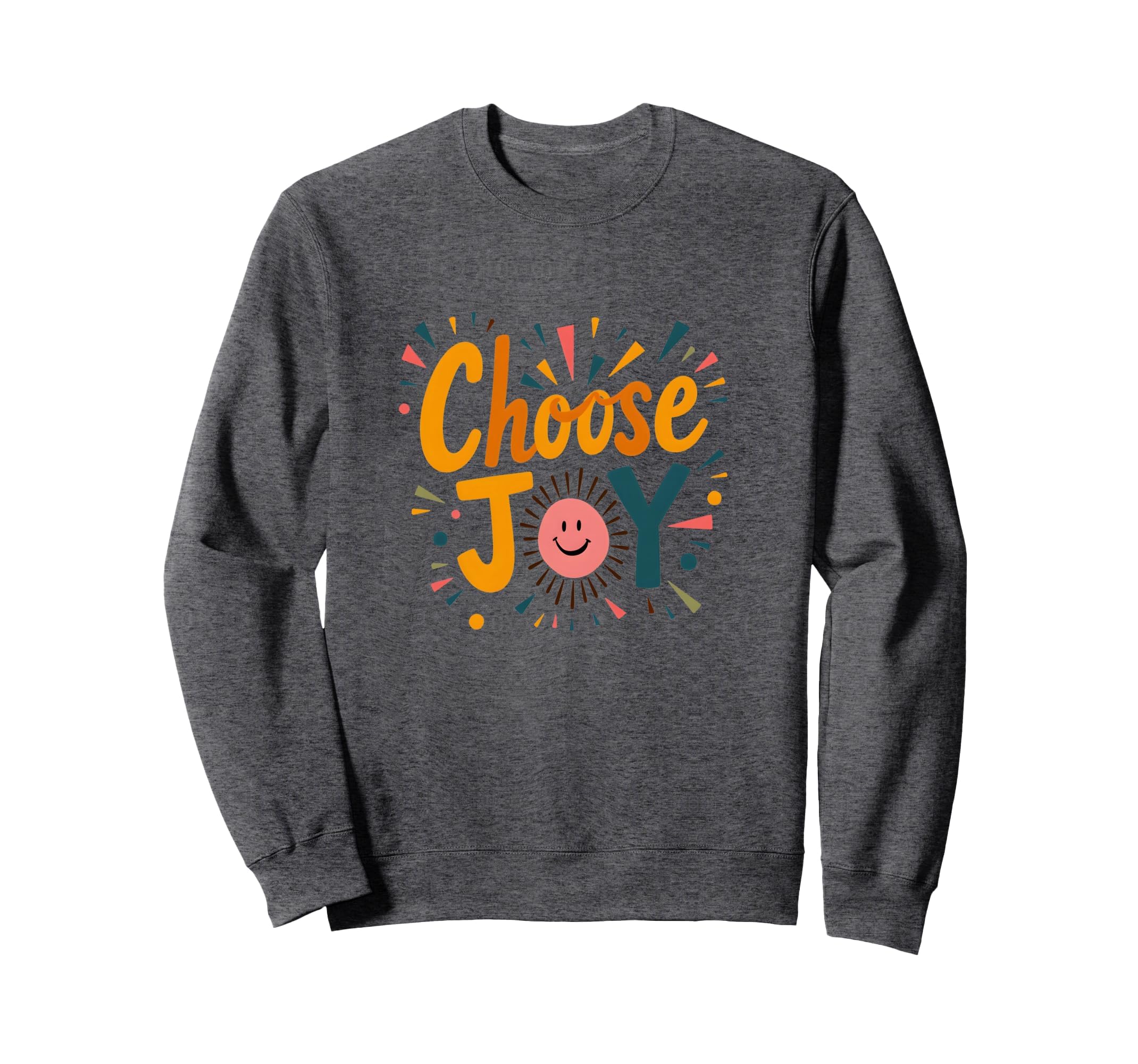 Choose Joy Inspirational Sweatshirt - Minimalist Print Men Women - T-Shirt, Sweatshirt, Hoodie