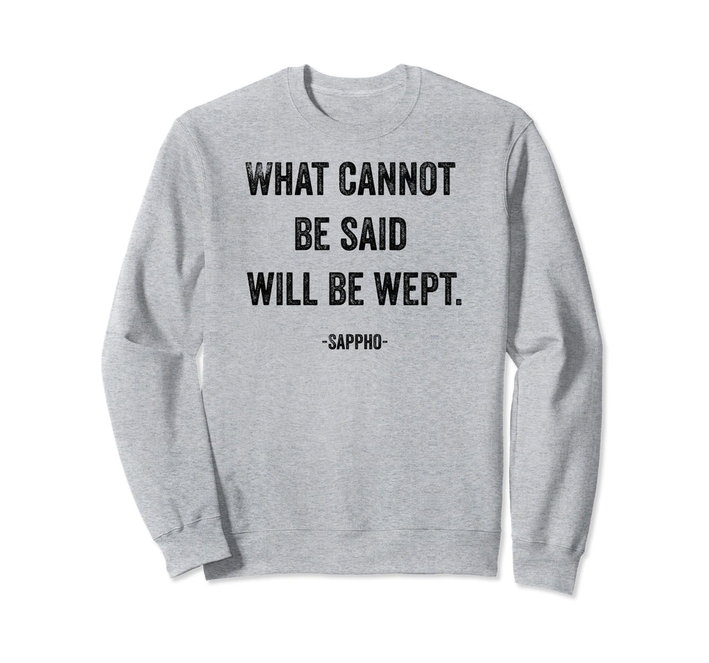 Sappho What Cannot Be Said Sweatshirt - Casual Everyday Wear Unisex - T-Shirt, Sweatshirt, Hoodie