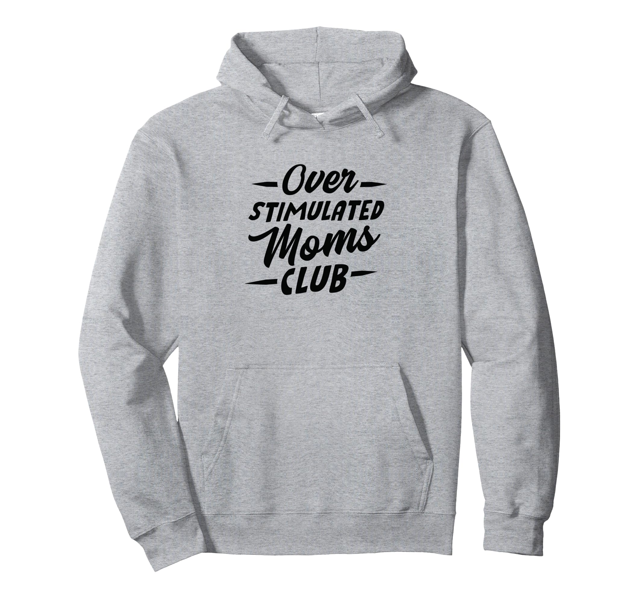 Overstimulated Moms Club Funny Hoodie - Trendy Graphic for Adults - T-Shirt, Sweatshirt, Hoodie