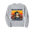 Hold Partner Im Overstimulated Sweatshirt - Aesthetic Graphic Men Women - T-Shirt, Sweatshirt, Hoodie