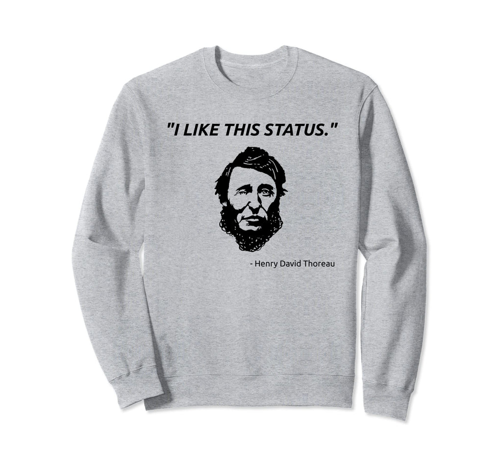 Henry David Thoreau Fan Poetry Sweatshirt - Streetwear Style Men Women - T-Shirt, Sweatshirt, Hoodie