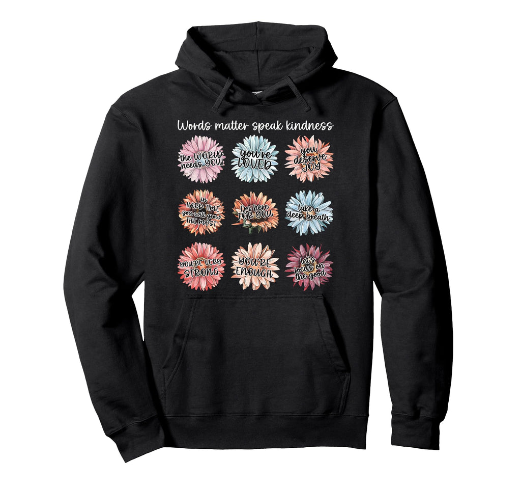 You Are Enough Words Matter Speak Hoodie - Fun Novelty Design Unisex - T-Shirt, Sweatshirt, Hoodie