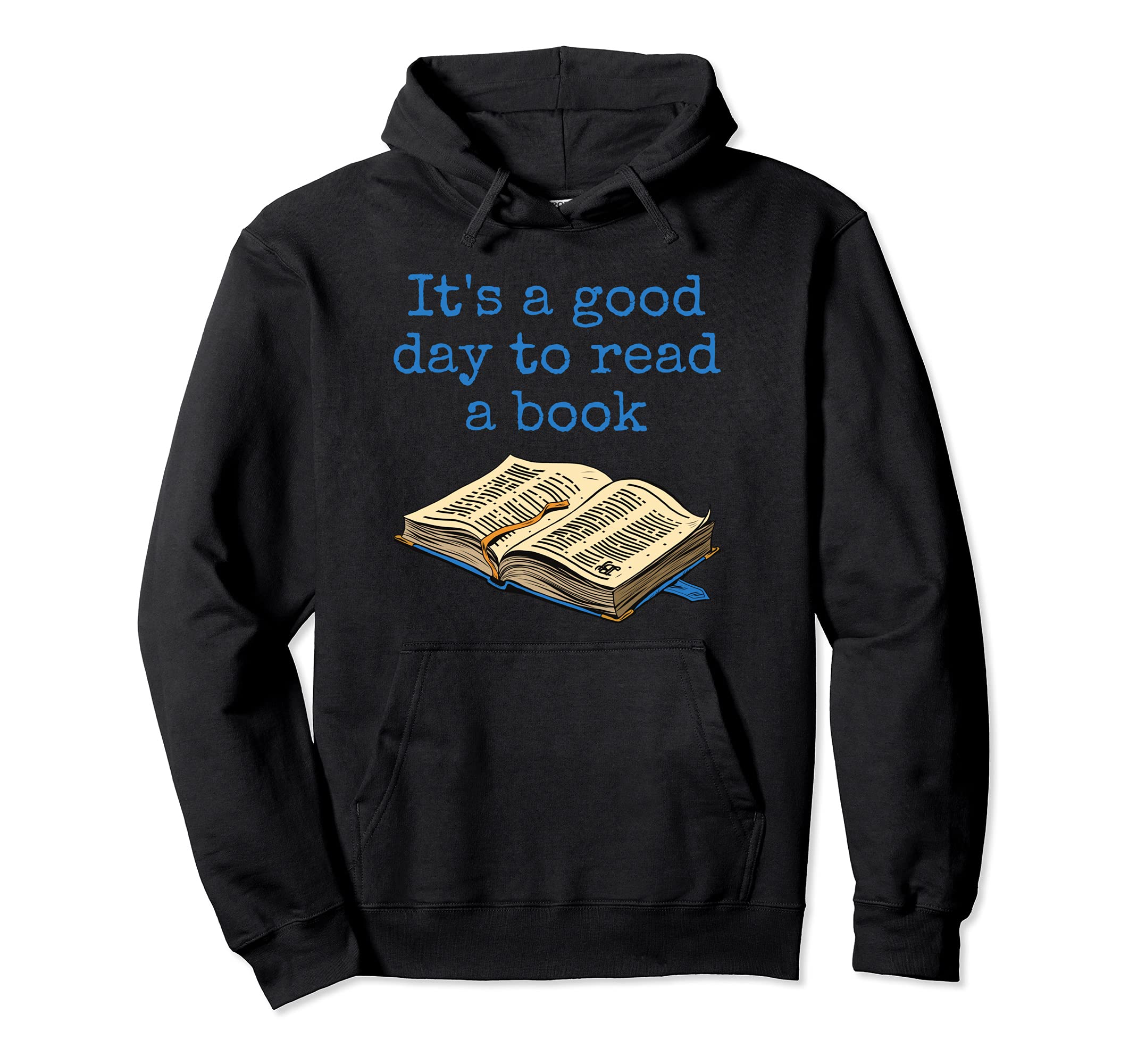 Its Good Day To Read Book Blue Hoodie - Trendy Graphic for Adults - T-Shirt, Sweatshirt, Hoodie