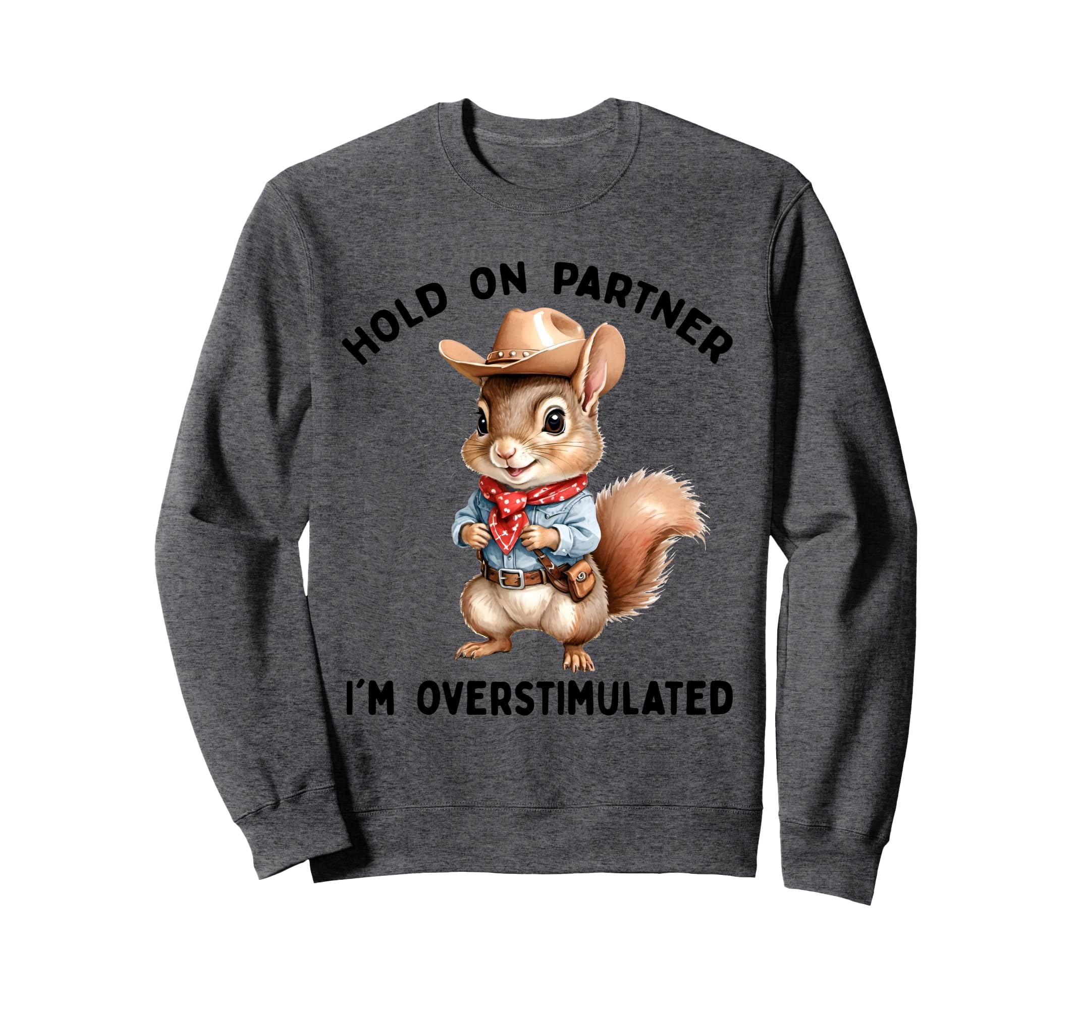 Hold Partner Im Overstimulated Moms Sweatshirt - Novelty Apparel Unisex - T-Shirt, Sweatshirt, Hoodie